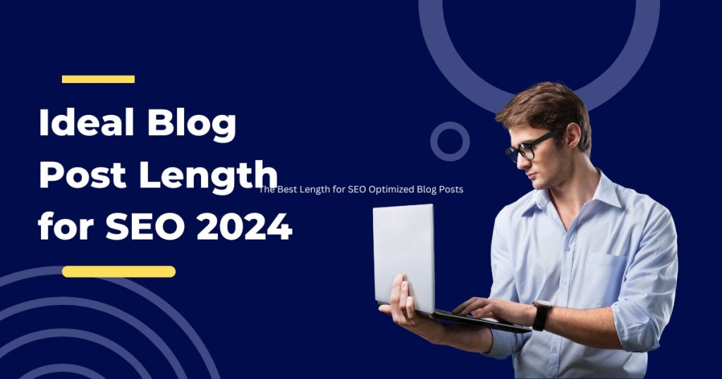 The Best Length for SEO Optimized Blog Posts